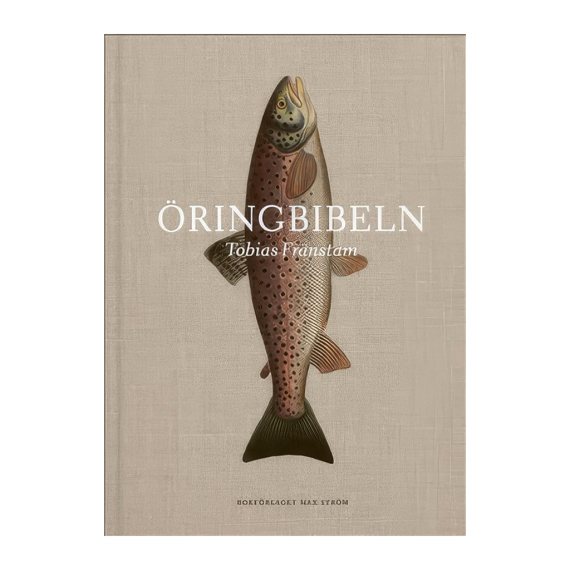 Öringbibeln by Tobias Fränstam ryhmässä Muut / DVD:t & kirjat / Kalastuskirjat @ Sportfiskeprylar.se (9789171266767)